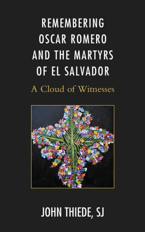 Remembering Oscar Romero and the Martyrs of El Salvador