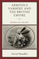 Book cover of: Arminius Vambery and the British Empire. By: David Mandler