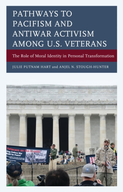 Book cover of: Pathways to Pacifism and Antiwar Activism among U.S. Veterans. By: Julie Putnam Hart