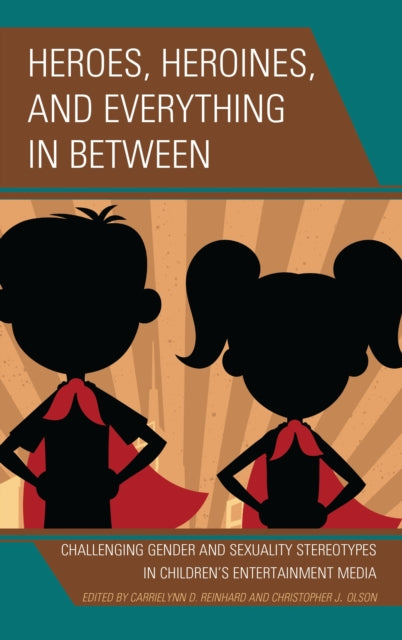Book cover of: Heroes, Heroines, and Everything in Between. By: CarrieLynn D. Reinhard