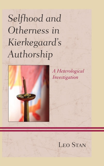 Book cover of: Selfhood and Otherness in Kierkegaard's Authorship. By: Leo Stan