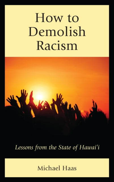 Book cover of: How to Demolish Racism. By: Michael Haas