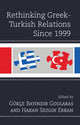 Book cover of: Rethinking Greek-Turkish Relations Since 1999. By: Gökçe Bayındır Goularas