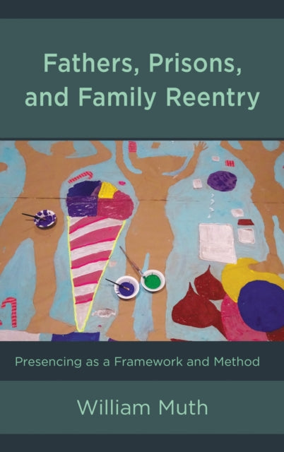 Book cover of: Fathers, Prisons, and Family Reentry. By: William Muth