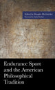 Book cover of: Endurance Sport and the American Philosophical Tradition. By: Douglas Hochstetler