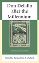Book cover of: Don DeLillo after the Millennium. By: Jacqueline A. Zubeck