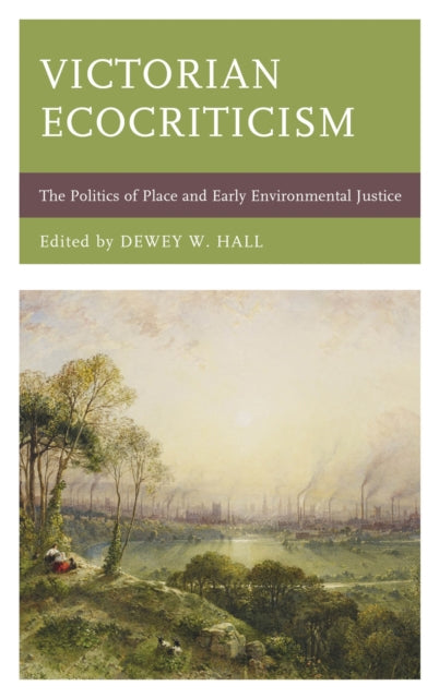 Book cover of: Victorian Ecocriticism. By: Dewey W. Hall