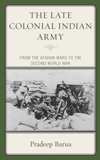 Book cover of: Late Colonial Indian Army. By: Pradeep Barua
