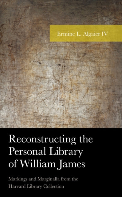 Book cover of: Reconstructing the Personal Library of William James. By: Ermine L. Algaier