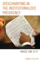 Book cover of: Speechwriting in the Institutionalized Presidency. By: Kenneth Collier