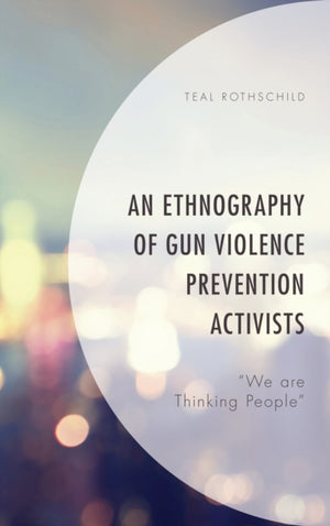 Ethnography of Gun Violence Prevention Activists
