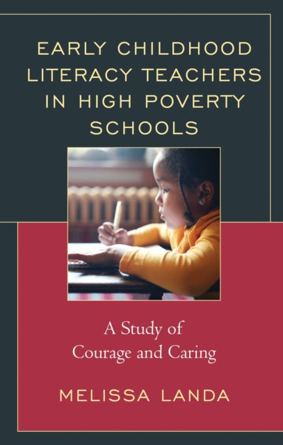 Book cover of: Early Childhood Literacy Teachers in High Poverty Schools. By: Melissa Landa