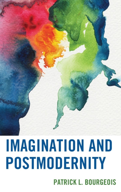 Book cover of: Imagination and Postmodernity. By: Patrick L. Bourgeois