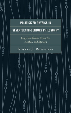 Politicized Physics in Seventeenth-Century Philosophy