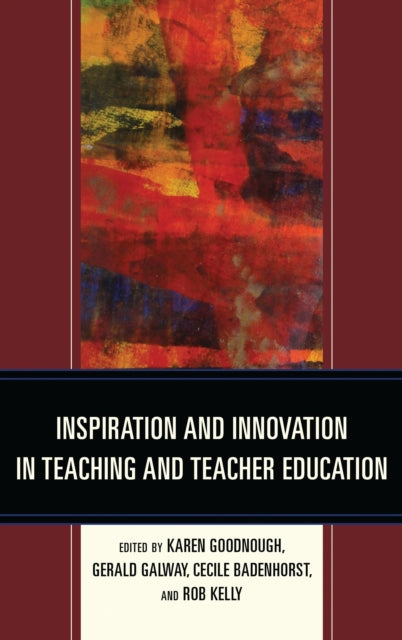 Book cover of: Inspiration and Innovation in Teaching and Teacher Education. By: Karen Goodnough