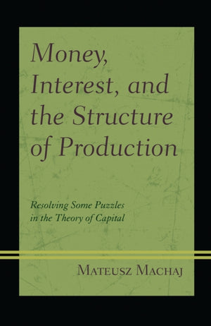 Money, Interest, and the Structure of Production