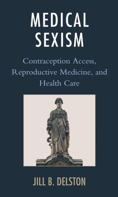 Book cover of: Medical Sexism. By: Jill B. Delston