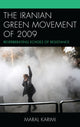 Book cover of: Iranian Green Movement of 2009. By: Maral Karimi