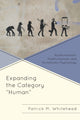 Book cover of: Expanding the Category "Human". By: Patrick M. Whitehead
