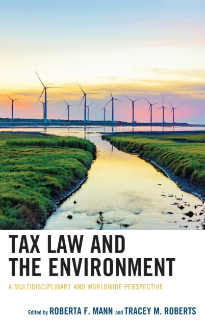 Book cover of: Tax Law and the Environment. By: Roberta F. Mann