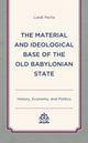 Book cover of: Material and Ideological Base of the Old Babylonian State. By: Lukáš Pecha