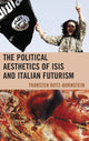 Book cover of: Political Aesthetics of ISIS and Italian Futurism. By: Thorsten Botz-Bornstein
