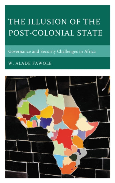 Book cover of: Illusion of the Post-Colonial State. By: W. Alade Fawole