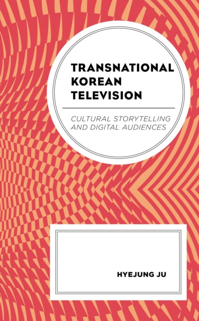 Book cover of: Transnational Korean Television. By: Hyejung Ju