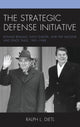 Book cover of: Strategic Defense Initiative. By: Ralph L. Dietl