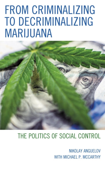 Book cover of: From Criminalizing to Decriminalizing Marijuana. By: Nikolay Anguelov