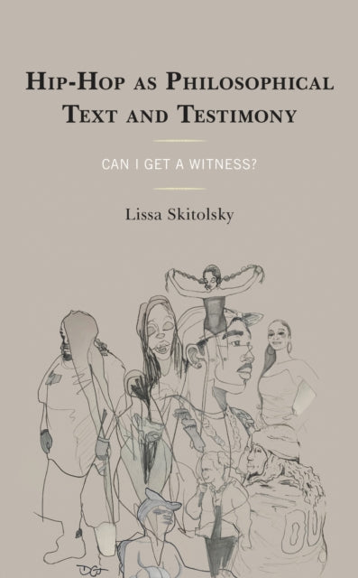 Book cover of: Hip-Hop as Philosophical Text and Testimony. By: Lissa Skitolsky