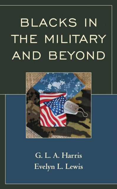 Book cover of: Blacks in the Military and Beyond. By: G. L. A. Harris