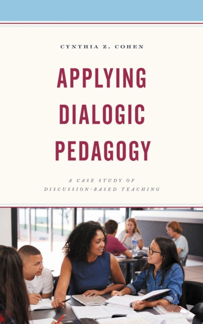 Book cover of: Applying Dialogic Pedagogy. By: Cynthia Z. Cohen