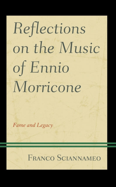 Book cover of: Reflections on the Music of Ennio Morricone. By: Franco Sciannameo