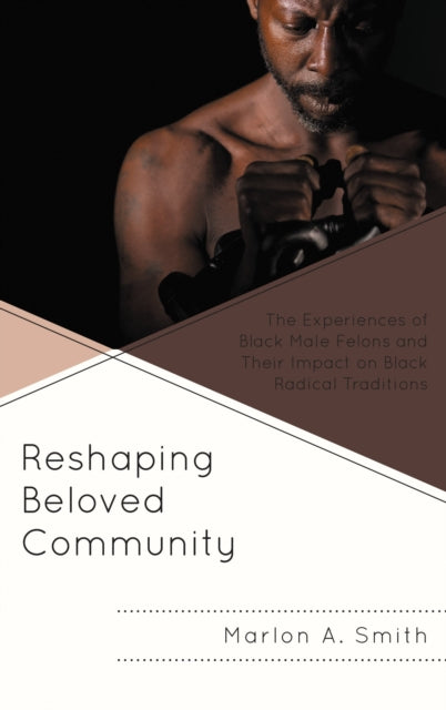 Book cover of: Reshaping Beloved Community. By: Marlon A. Smith