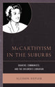 Book cover of: McCarthyism in the Suburbs. By: Allison Hepler