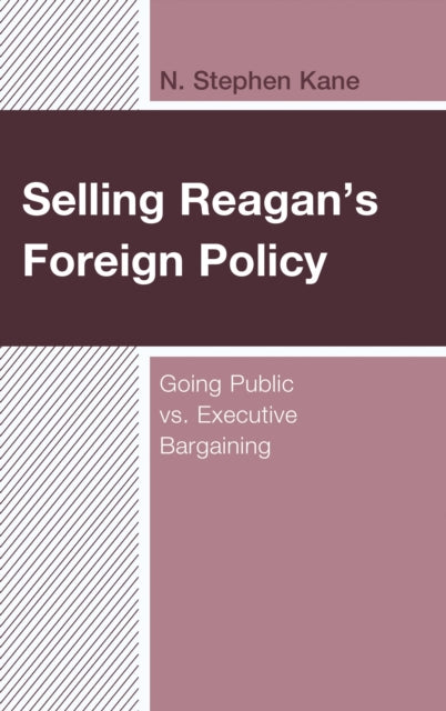 Book cover of: Selling Reagan's Foreign Policy. By: N. Stephen Kane