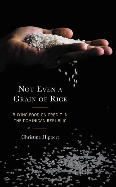 Book cover of: Not Even a Grain of Rice. By: Christine Hippert