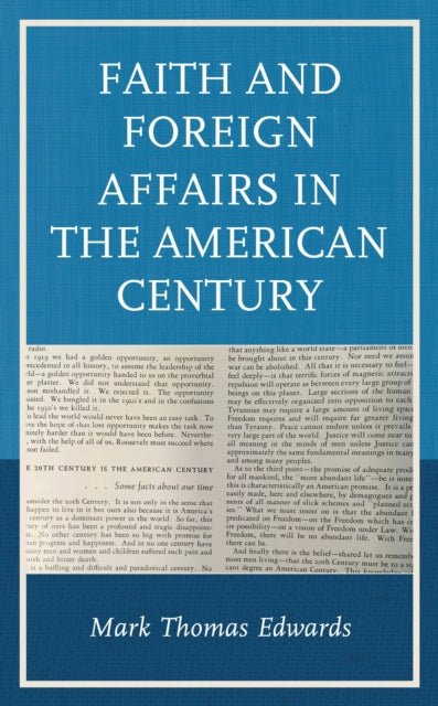Book cover of: Faith and Foreign Affairs in the American Century. By: Mark Thomas Edwards