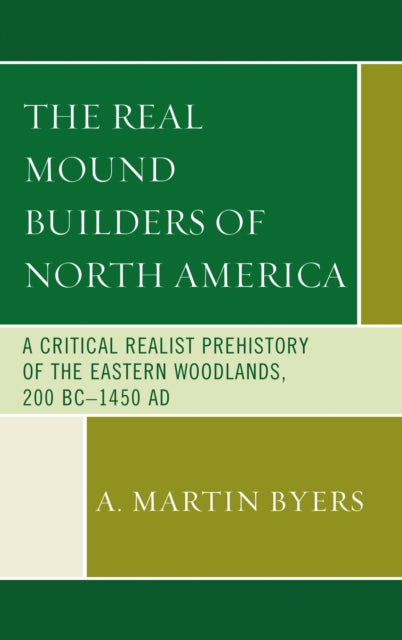 Book cover of: Real Mound Builders of North America. By: A. Martin Byers