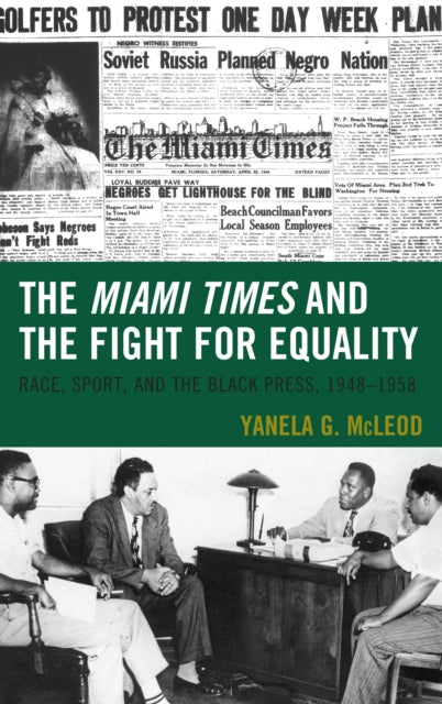 Book cover of: Miami Times and the Fight for Equality. By: Yanela G. McLeod