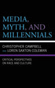 Book cover of: Media, Myth, and Millennials. By: Loren Saxton Coleman