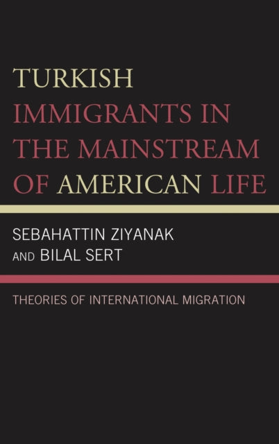 Book cover of: Turkish Immigrants in the Mainstream of American Life. By: Sebahattin Ziyanak