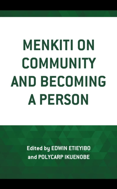 Book cover of: Menkiti on Community and Becoming a Person. By: Edwin Etieyibo