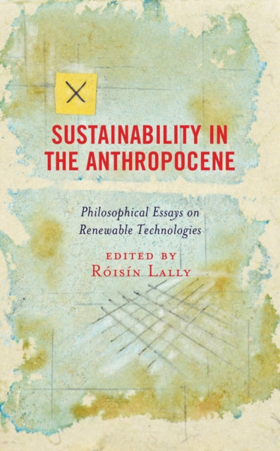 Book cover of: Sustainability in the Anthropocene. By: Róisín Lally