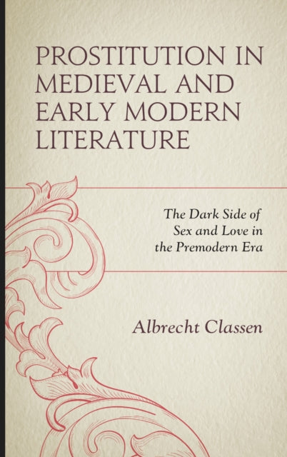 Book cover of: Prostitution in Medieval and Early Modern Literature. By: Albrecht Classen