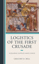 Book cover of: Logistics of the First Crusade. By: Gregory D. Bell