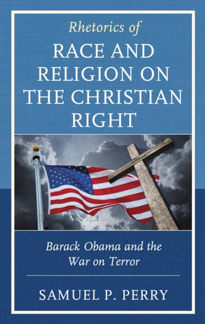 Rhetorics of Race and Religion on the Christian Right