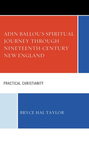 Adin Ballou's Spiritual Journey through Nineteenth-Century New England