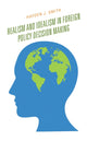 Book cover of: Realism and Idealism in Foreign Policy Decision Making. By: Hayden J. Smith